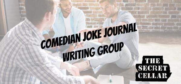 Comedian Joke Journal Writing Group at The Secret Cellar